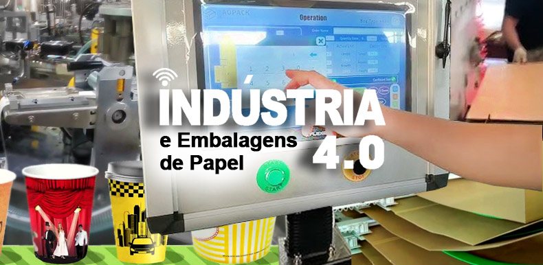 Indústria 4.0 e Embalagens de Papel - Fábricas Mais Inteligentes! Indústria 4.0 e Embalagens de Papel - Fábricas Mais Inteligentes!